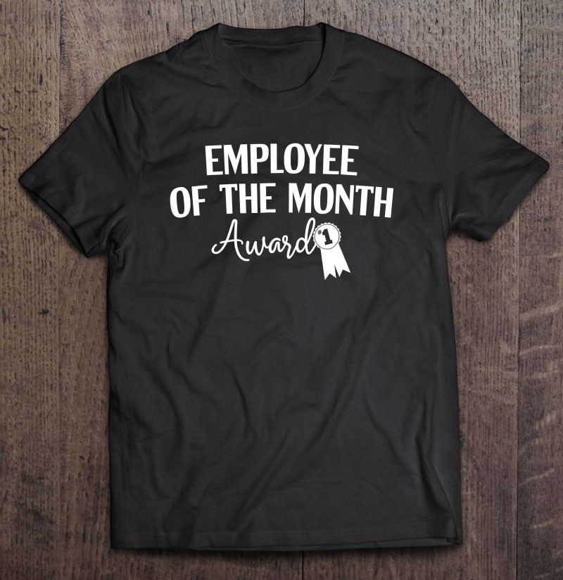 Employee Of The Month Award Tee