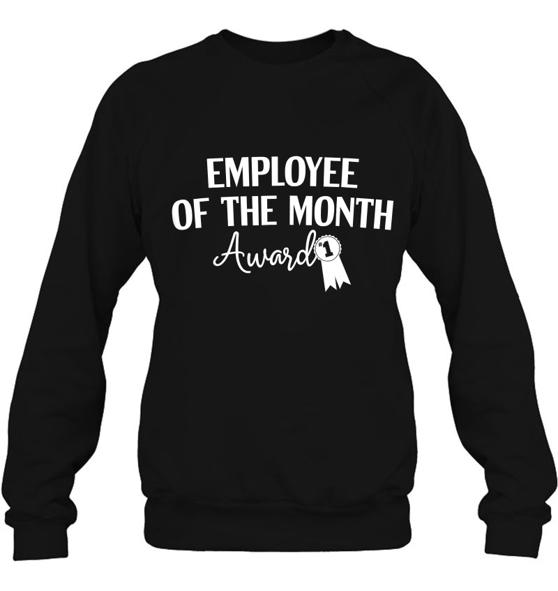Employee Of The Month Award Sweatshirt