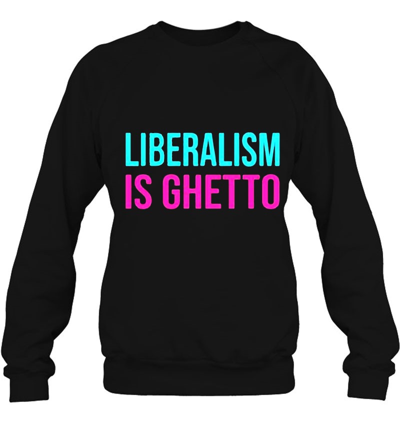 Liberalism Is Ghetto Jews Sweatshirt