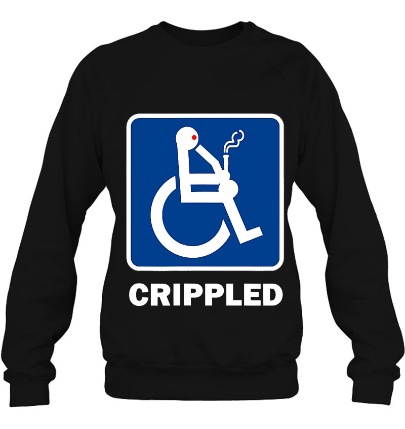 High Handicap Weed Stoner Bong Wheelchair Crippled Marijuana Sweatshirt