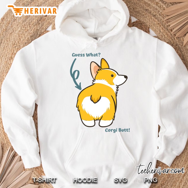Guess What Corgi Butt! Cute Dog Hoodie