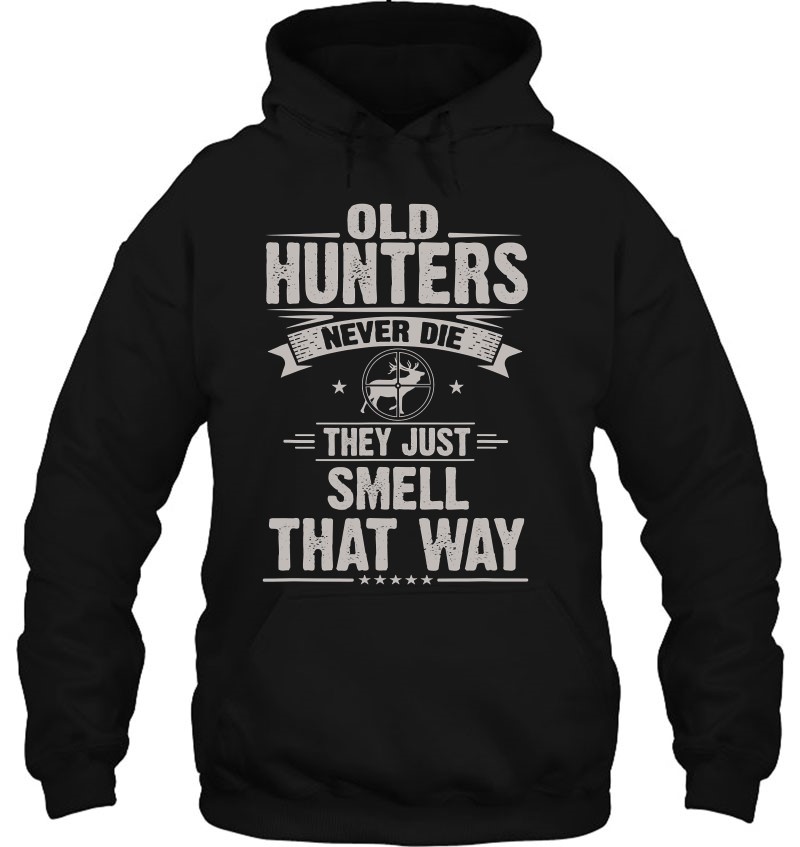 Old Hunters Never Die They Just Smell That Way Mugs