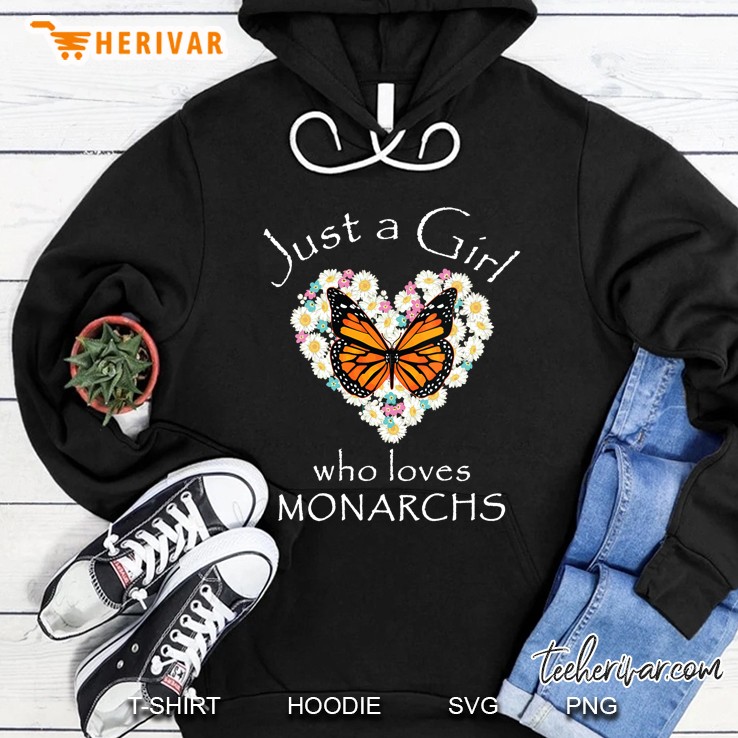 Monarch Butterfly Just A Girl Who Loves Butterflies Gift Hoodie