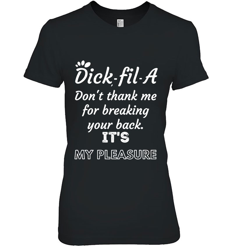 Dick Fil A Don't Thank Me For Breaking Your Back It's My Pleasure Mugs