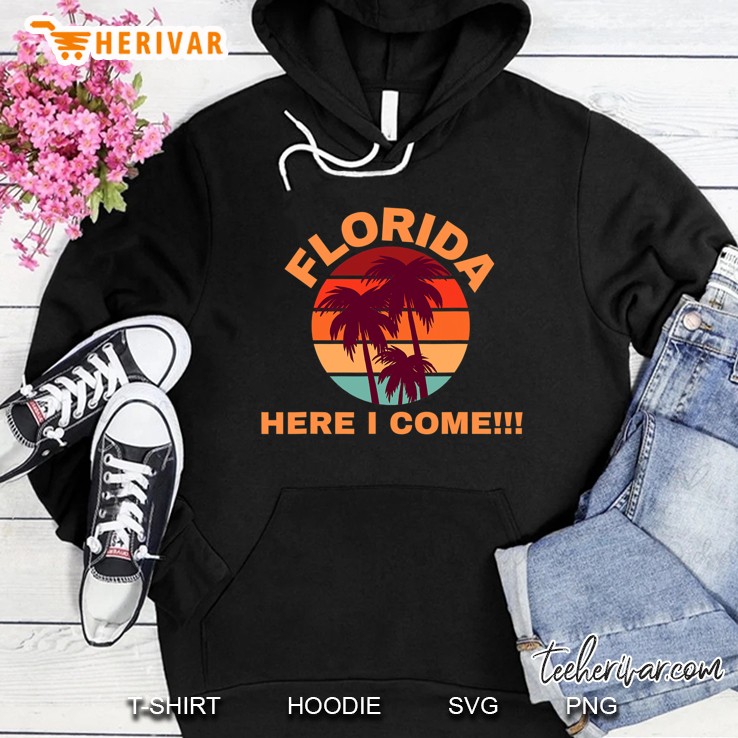 Florida Here I Come Hoodie