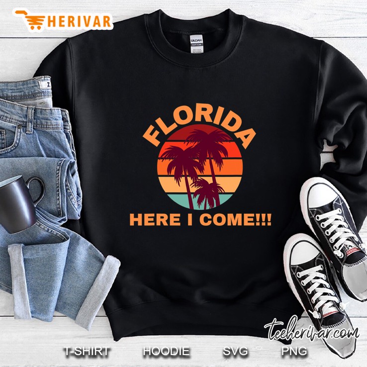 Florida Here I Come Sweatshirt