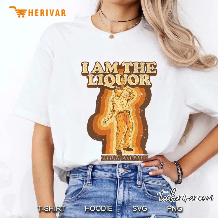 Trailer Park Boys I Am The Liquor Ladies Tee
