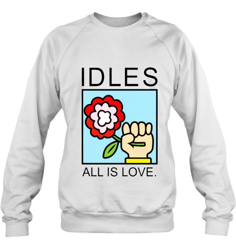 Idles All Is Love Music Lover Sweatshirt