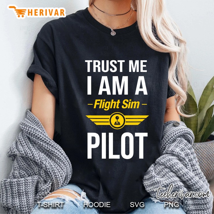 Trust Me I Am A Flight Simulator Pilot Ladies Tee