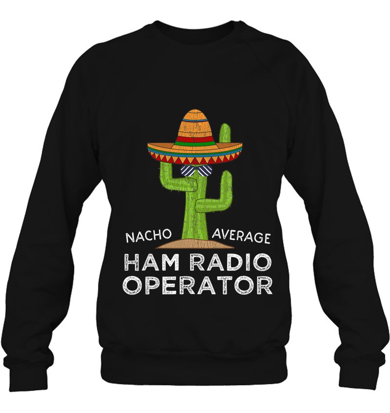 Fun Hilarious Amateur Radio Operator Meme Funny Ham Radio Sweatshirt