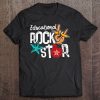 Educational Rockstar Teacher Gift Back To School Gift Tee