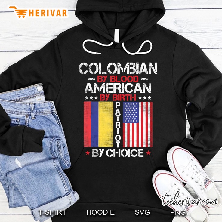 Colombian By Blood American By Birth Patriot By Choice Hoodie