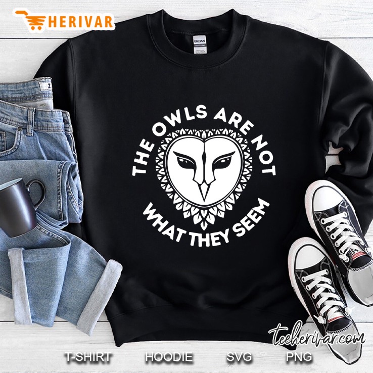 The Owls Are Not What They Seem Owl Fan Sweatshirt