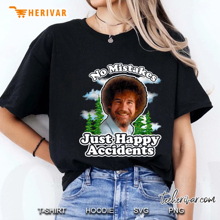 Bob Ross No Mistakes Just Happy Accidents Ladies Tee