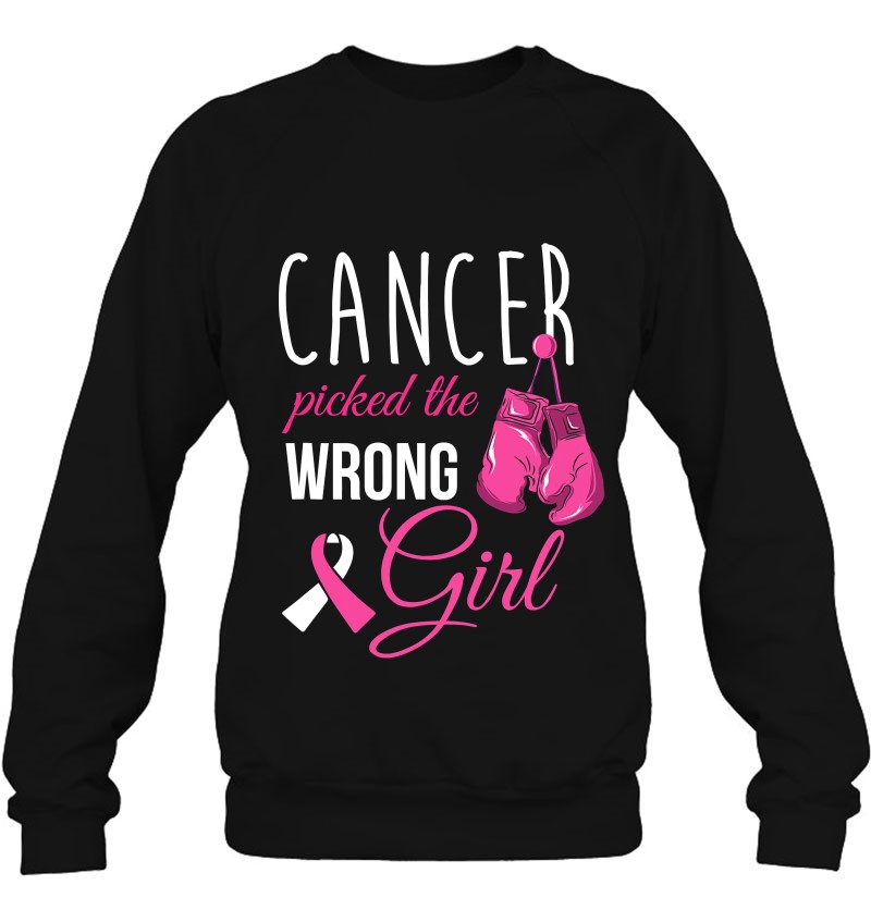 Breast Cancer Fighter Cancer Picked The Wrong Girl Sweatshirt