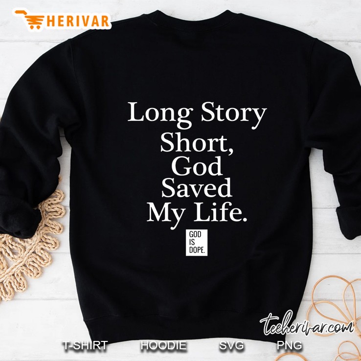 Long Story Short God Saved My Life Sweatshirt
