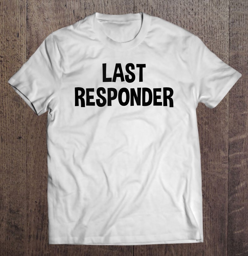 Last Responder Mortuary Science Student Mortician Gift Tank Top Shirt