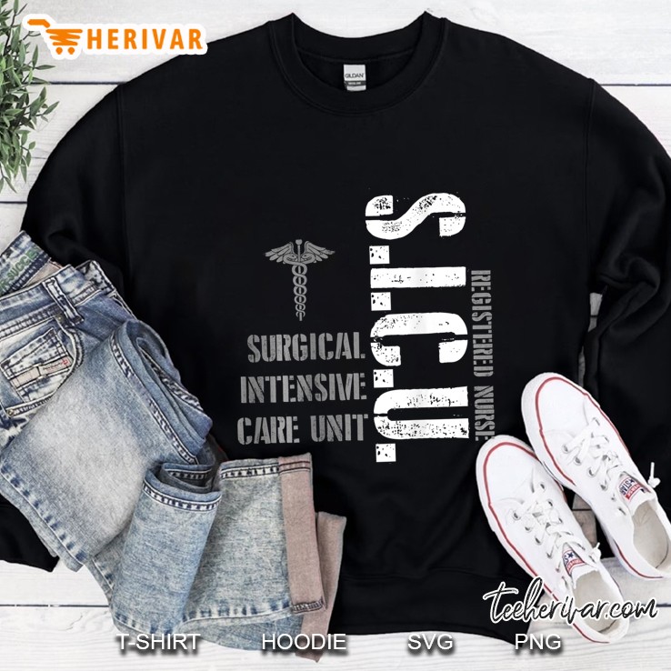 Sicu Registered Nurse Surgical Intensive Care Unit Rn Staff Sweatshirt