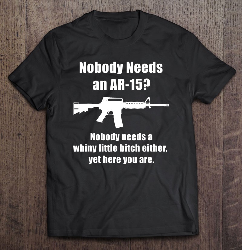 Nobody Needs An Ar-15 Guns