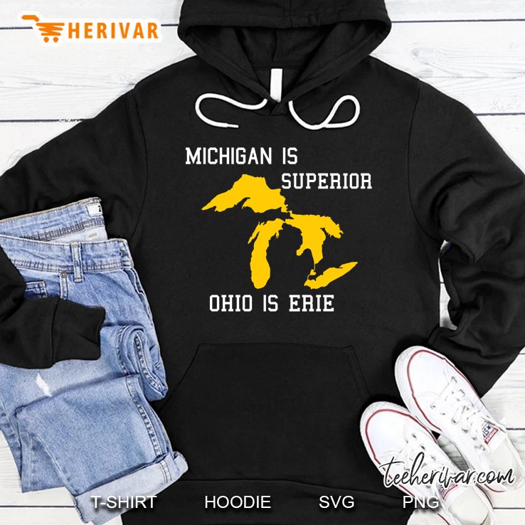 Michigan Is Superior Ohio Is Erie Hoodie