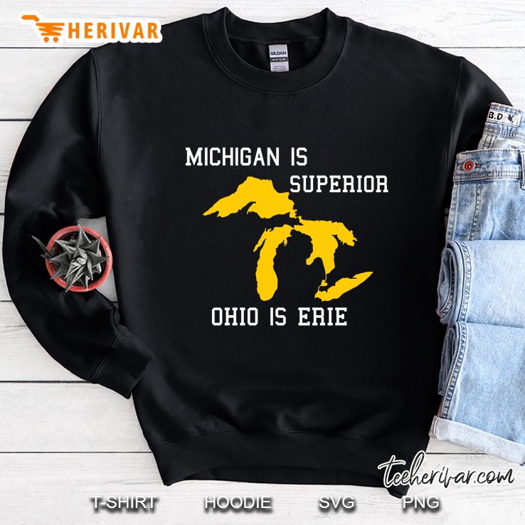 Michigan Is Superior Ohio Is Erie Sweatshirt