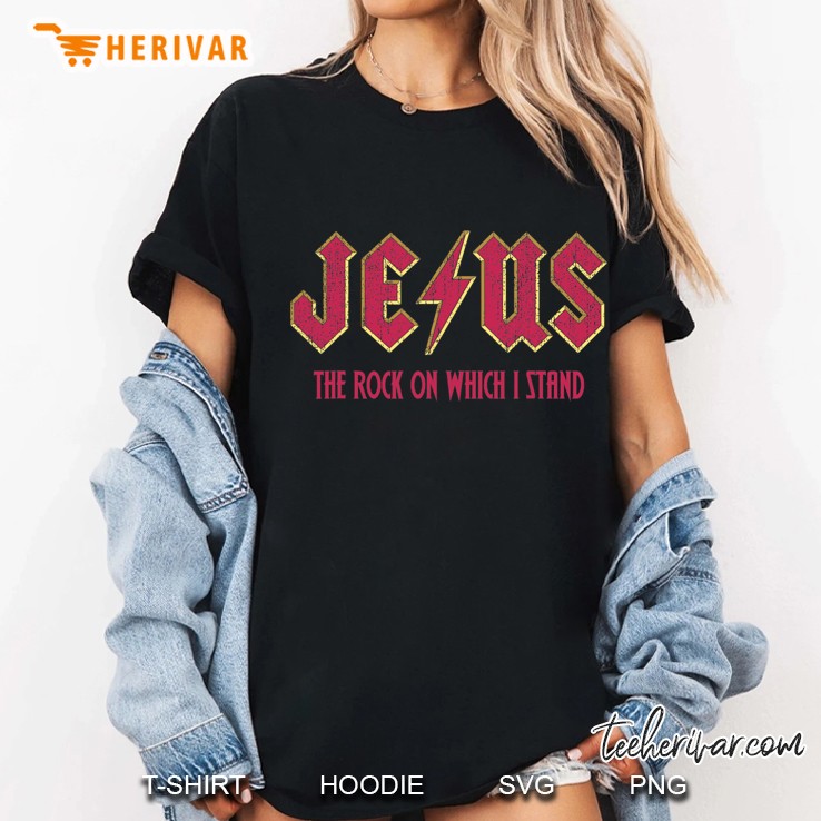 Jesus, The Rock On Which I Stand Ladies Tee