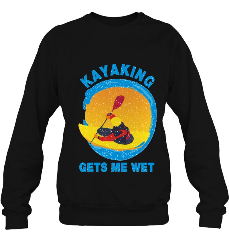 Hubie Halloween Mom Gift For Mom - Happy Halloween - Kayaking Gets Me Wet - Costumes Happy Thriller Sweatshirt