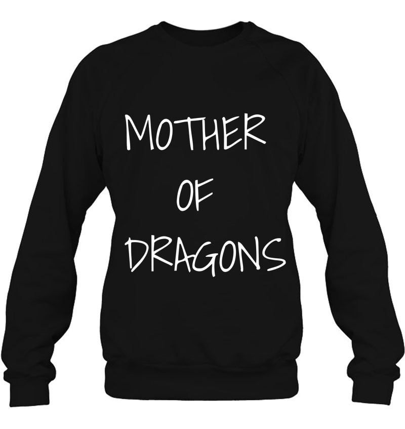 Mother Of Dragons For Fun Halloween Costume Sweatshirt