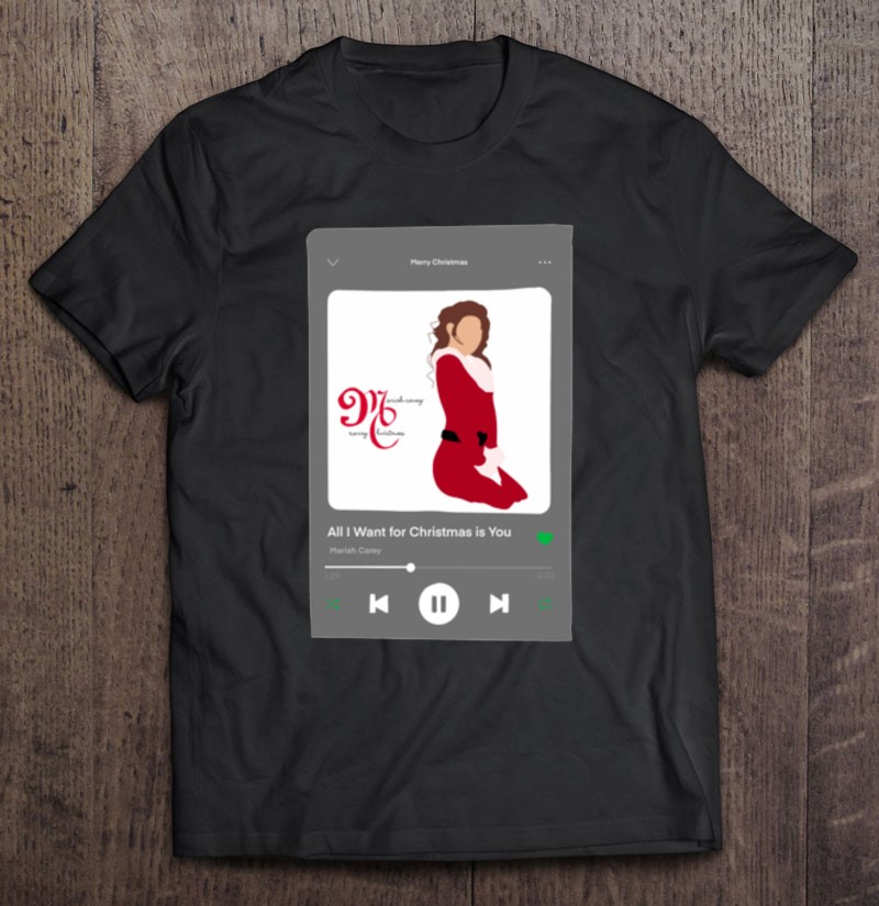 All I Want For Christmas Is You Spotify Classic Tee