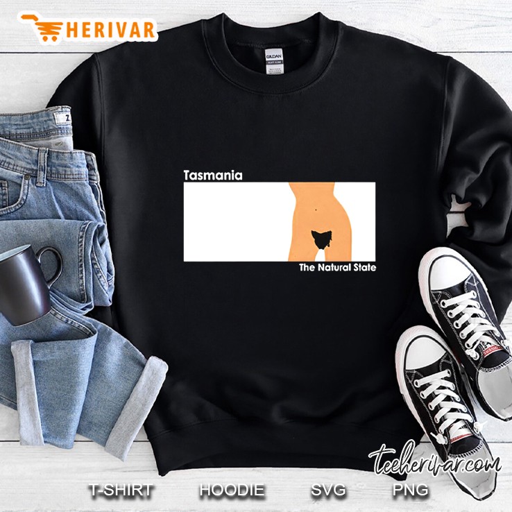 Tasmania The Natural State Funny Sweatshirt