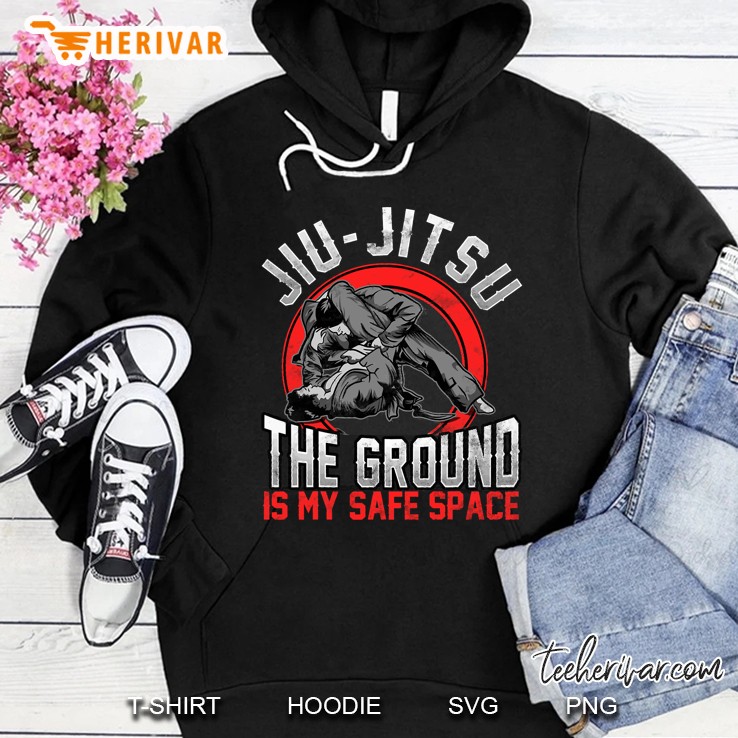 Jiu Jitsu The Ground Is My Safe Space Bjj Pun Hoodie