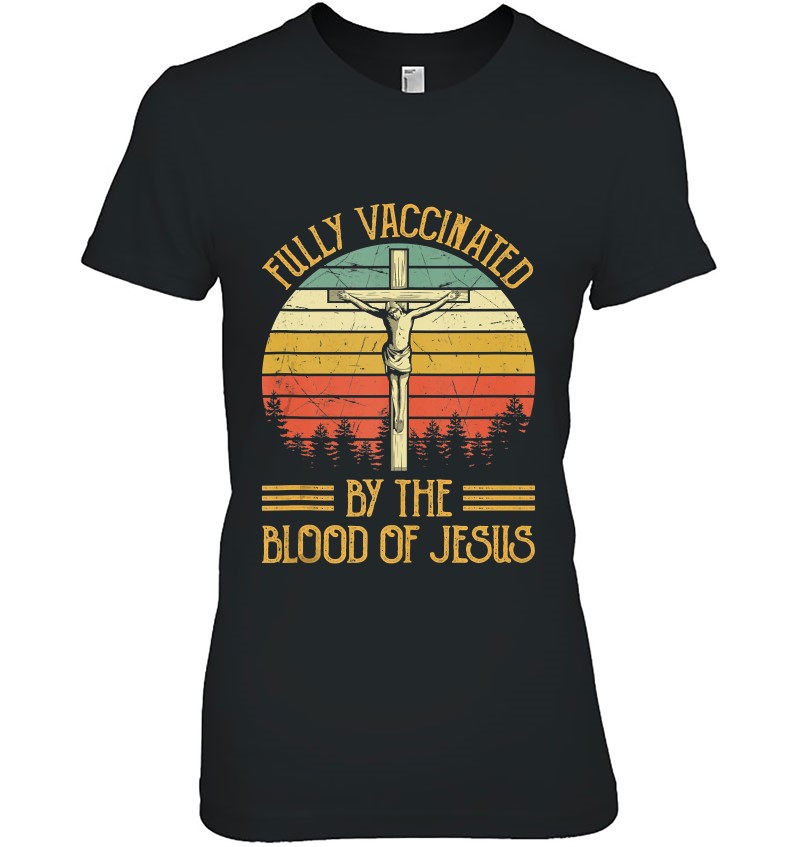 Fully Vaccinated By The Blood Of Jesus Shirt Funny Christian Tank Top Mugs