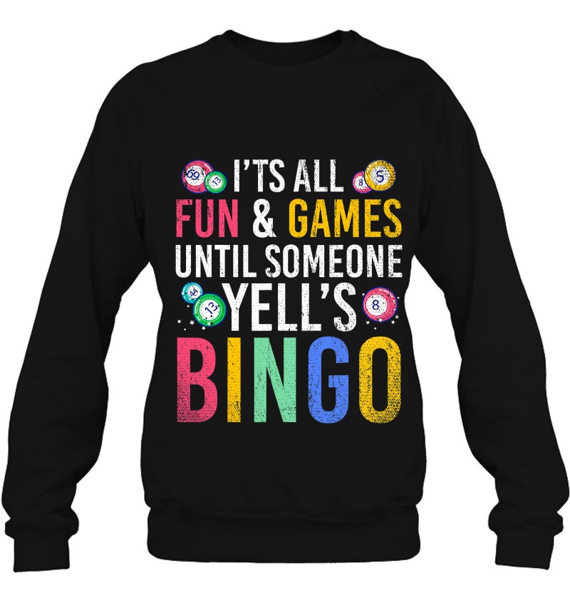 It's All Fun And Games Until Someone Yell's Bingo Funny Bingo
