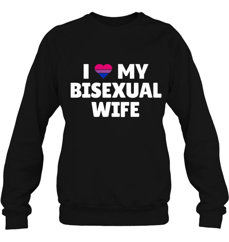 Bisexual Pride I Love My Bisexual Wife Sweatshirt