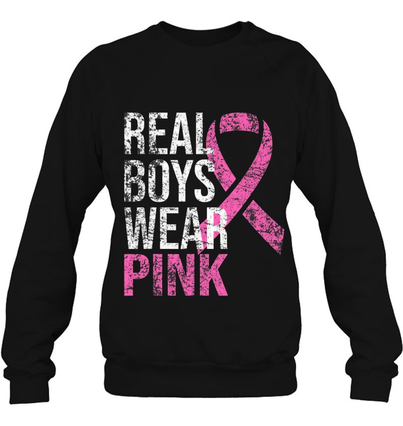 Real Boys Wear Pink Breast Cancer Awareness Sweatshirt