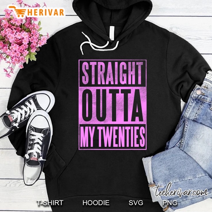 Thirtieth Birthday Gift - Straight Outta My 20S 30Th Birthday Hoodie