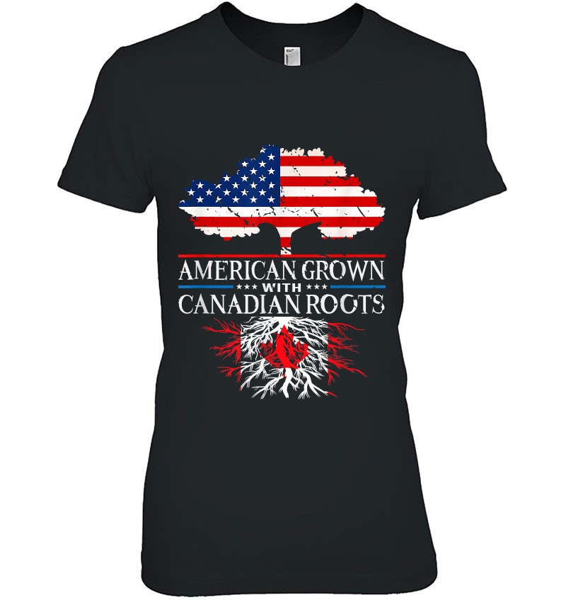 American Grown Canadian Roots Canada 