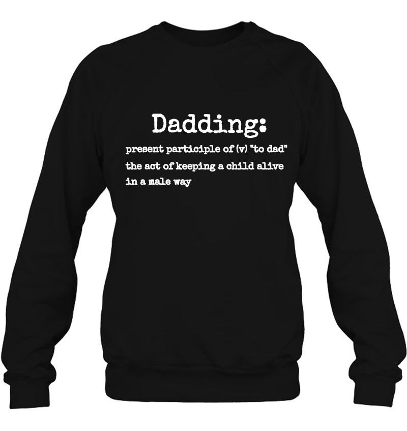 Dadding Definition Funny Dad Joke Saying Sweatshirt