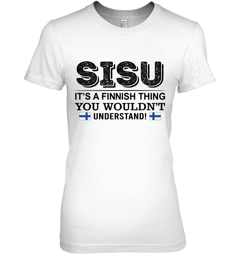 Sisu It's A Finish Thing You Wouldn't Understand Ladies Tee