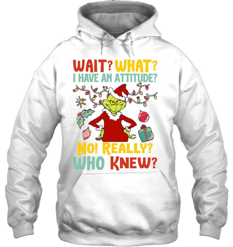Wait What I Have An Attitude No Really Who Knew Classic Hoodie