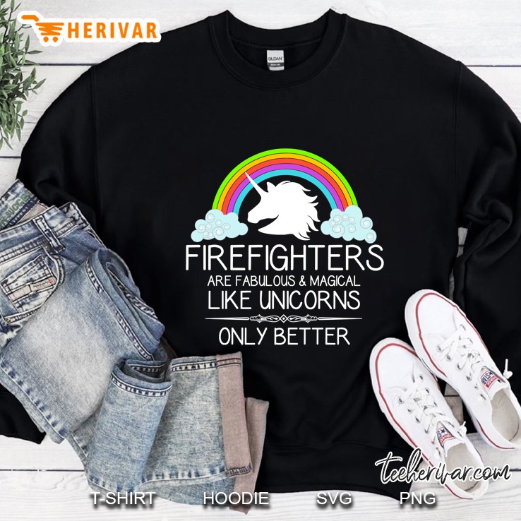 Firefighter Gifts Firefighters Are Like Unicorns Funny Unicorn Gift Ideas For Fireman & Fire F Sweatshirt