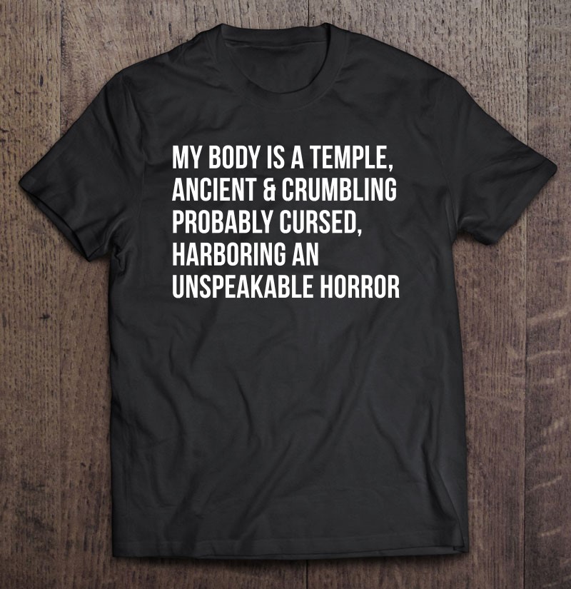My Body Is A Temple Ancient And Crumbling Essential