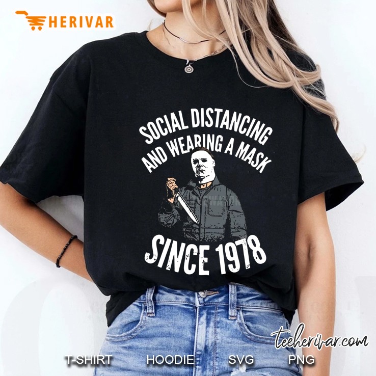 Social Distancing And Wearing A Mask Since 1978 Michael Myers Halloween Ladies Tee
