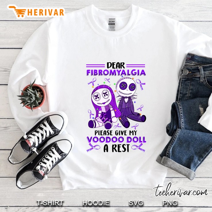 Dear Fibromyalgia Please Give My Voodoo Doll A Rest Fibromyalgia Awareness Month Sweatshirt