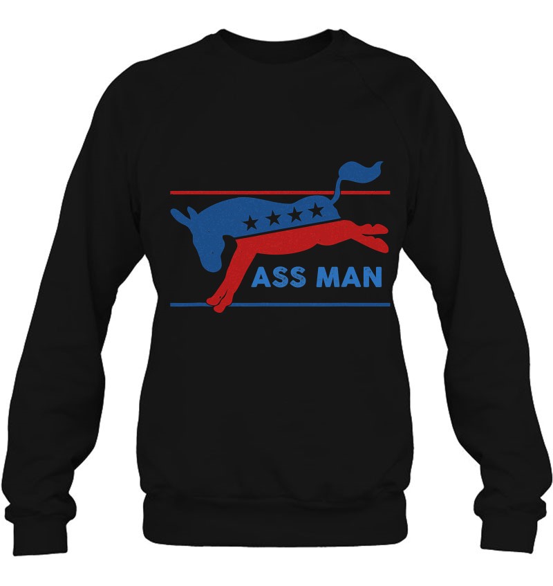 Mens Funny Democrat Merchandise Democratic Donkey Assman Ass Man Sweatshirt