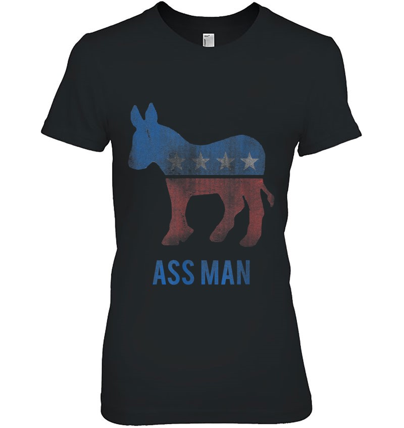 Ass Man Democratic Party Donkey Democrat Ladies Tee