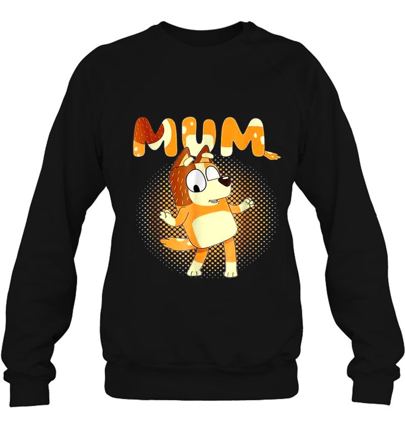 Bluey And Mum Funny For Men Women Kids Sweatshirt