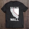 California Nevada Build The Wall Ca Nv Tee