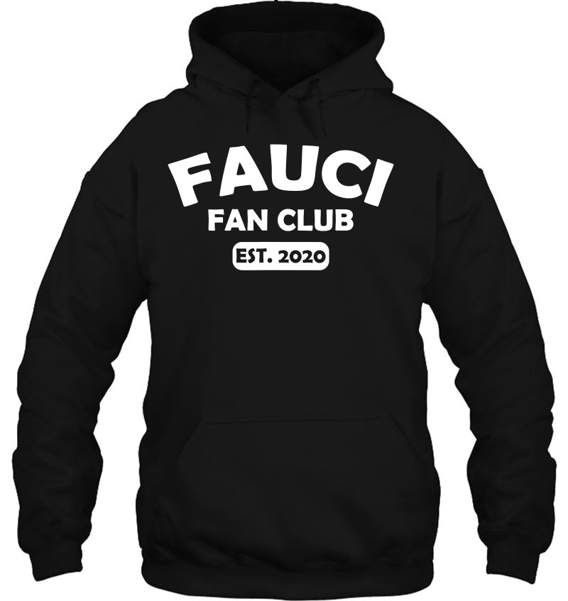 Fauci Fan Club Est. 2020 Statement Fauci Fans Hoodie