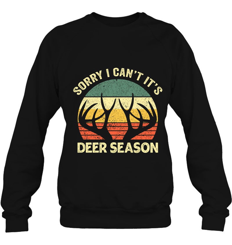 Sorry I Can't It's Deer Season Retro Sunset Hunting Lover Gift Sweatshirt